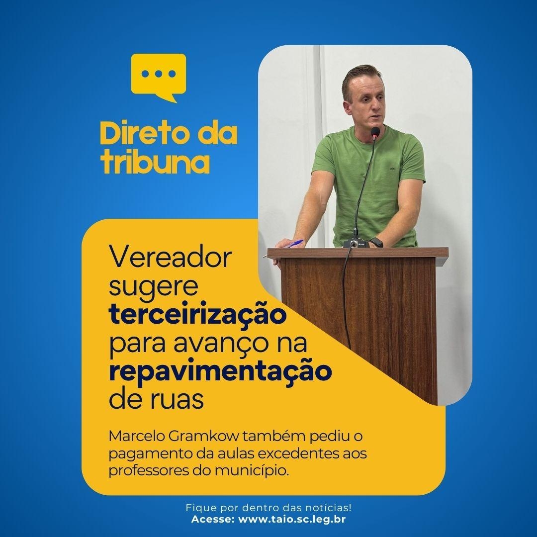 Marcelo Gramkow pede repavimentação de ruas e pagamento de aulas excedentes para professores
