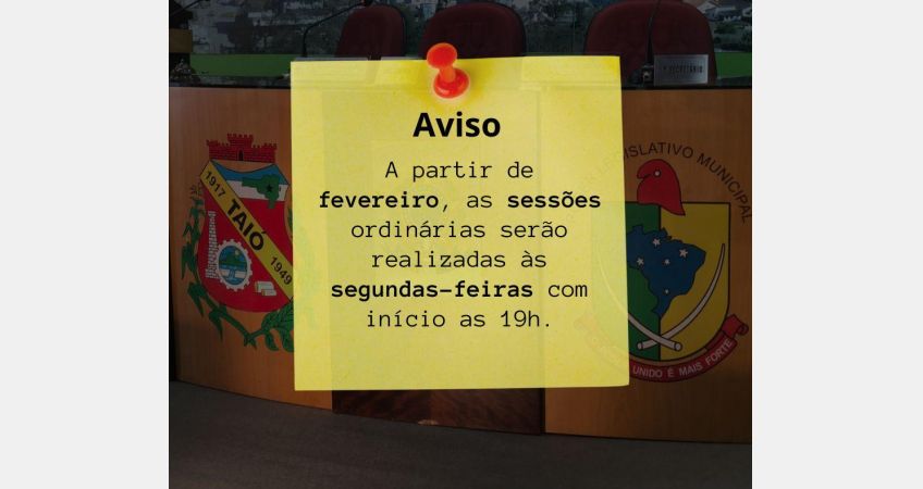 Sessões da Câmara de Vereadores de Taió voltam para as segundas-feiras Sessões da Câmara de Vereadores de Taió voltam para as segundas-feiras
